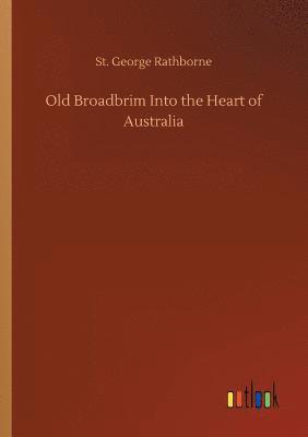 bokomslag Old Broadbrim Into the Heart of Australia