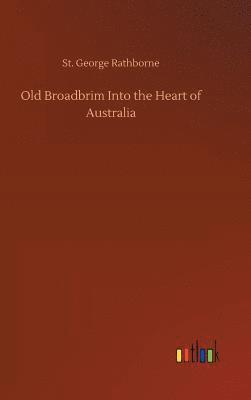 bokomslag Old Broadbrim Into the Heart of Australia