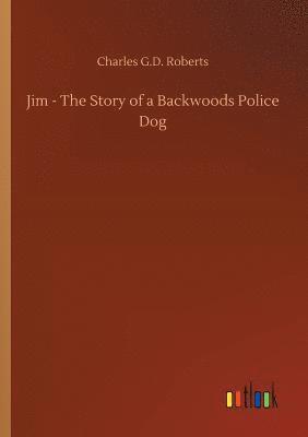 bokomslag Jim - The Story of a Backwoods Police Dog