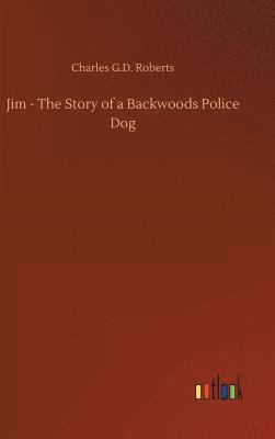 bokomslag Jim - The Story of a Backwoods Police Dog