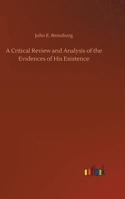 bokomslag A Critical Review and Analysis of the Evidences of His Existence