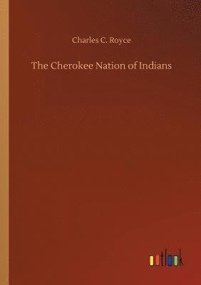 bokomslag The Cherokee Nation of Indians