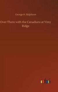 bokomslag Over There with the Canadians at Vimy Ridge