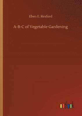 A-B-C of Vegetable Gardening