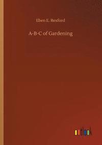 bokomslag A-B-C of Gardening