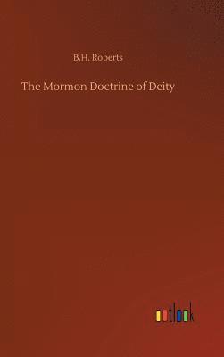 bokomslag The Mormon Doctrine of Deity