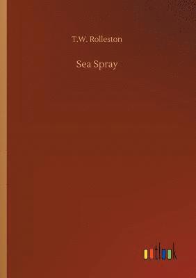 T W Rolleston, T. W. Rolleston, T.W. Rolleston - Sea Spray, Häftad
