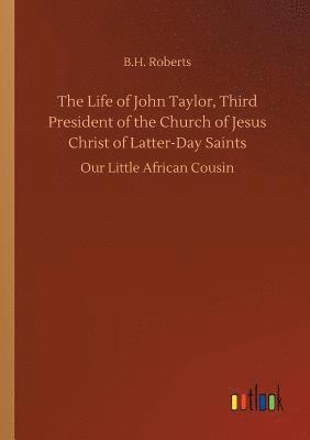 Life of John Taylor, Third President of the Church of Jesus Christ of Latter-Day Saints