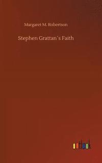 bokomslag Stephen Grattans Faith