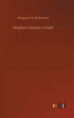 Stephen Grattans Faith 1