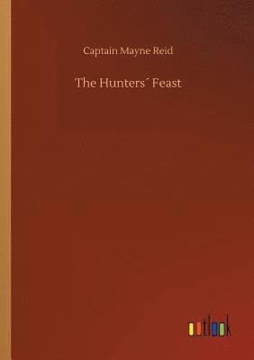 Captain Mayne Reid - Hunters´ Feast, Häftad