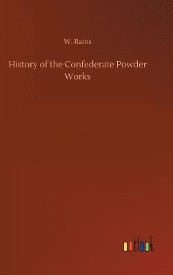 bokomslag History of the Confederate Powder Works