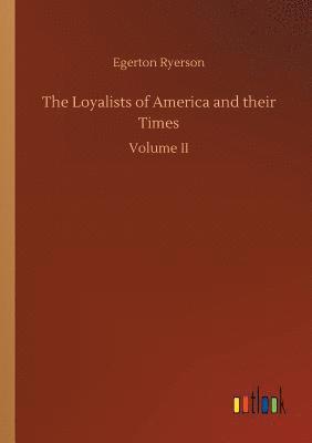 bokomslag The Loyalists of America and their Times