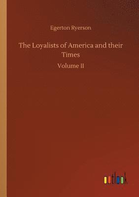 Egerton Ryerson - Loyalists of America and their Times, Häftad