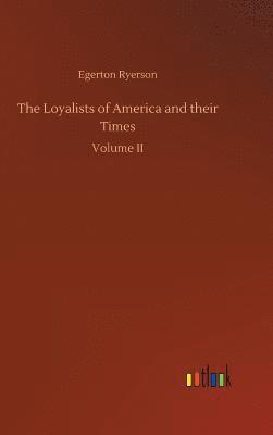 Loyalists of America and their Times 1
