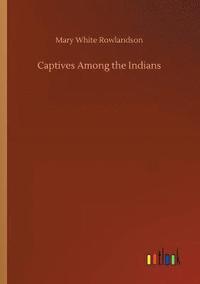 bokomslag Captives Among the Indians