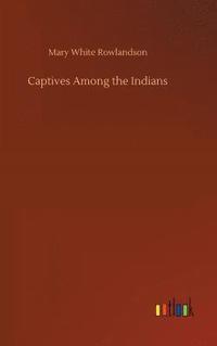 bokomslag Captives Among the Indians