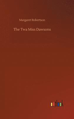 Margaret Robertson - Twa Miss Dawsons, Inbunden