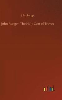 bokomslag John Ronge - The Holy Coat of Treves