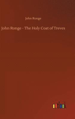 bokomslag John Ronge - The Holy Coat of Treves