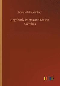 bokomslag Neghborly Poems and Dialect Sketches