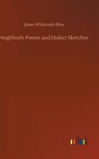 bokomslag Neghborly Poems and Dialect Sketches