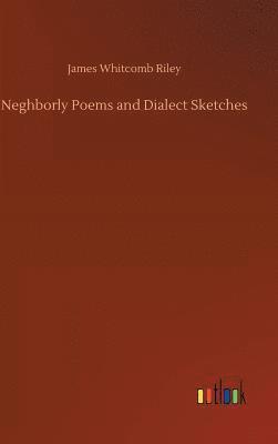 bokomslag Neghborly Poems and Dialect Sketches