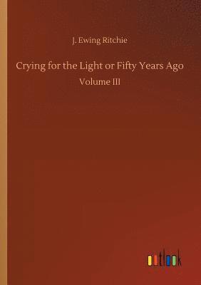 Crying for the Light or Fifty Years Ago 1