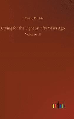 Crying for the Light or Fifty Years Ago 1