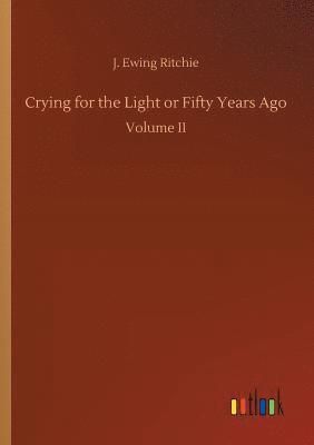 Crying for the Light or Fifty Years Ago 1