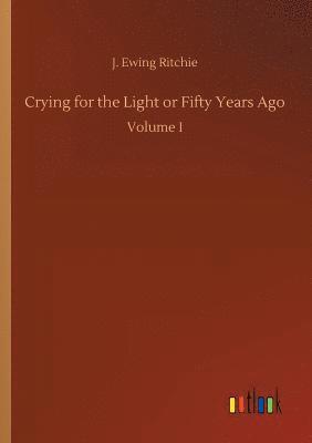 Crying for the Light or Fifty Years Ago 1