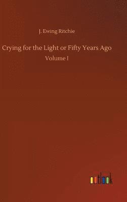 Crying for the Light or Fifty Years Ago 1