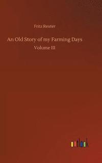 bokomslag An Old Story of my Farming Days