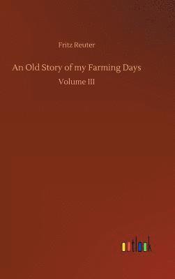 bokomslag An Old Story of my Farming Days