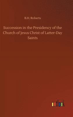 bokomslag Succession in the Presidency of the Church of Jesus Christ of Latter-Day Saints