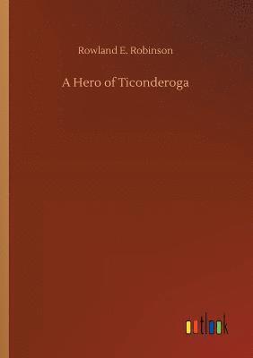 bokomslag A Hero of Ticonderoga