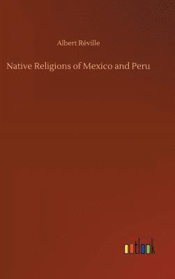 Native Religions of Mexico and Peru
