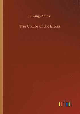 J Ewing-Ritchie, J. Ewing-Ritchie - Cruise of the Elena, Häftad