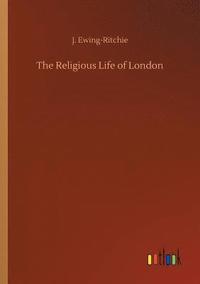 bokomslag The Religious Life of London