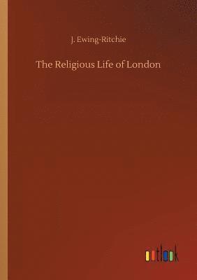 bokomslag The Religious Life of London