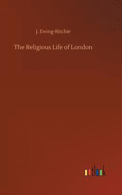 The Religious Life of London 1