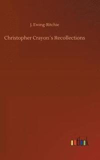 bokomslag Christopher Crayon¿s Recollections