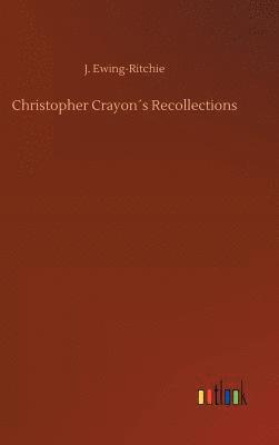 bokomslag Christopher Crayon¿s Recollections