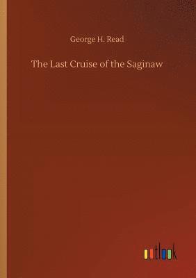 The Last Cruise of the Saginaw 1