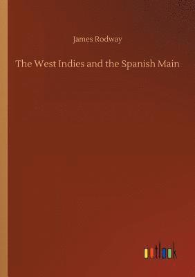 The West Indies and the Spanish Main 1