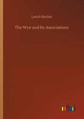 bokomslag Wye and Its Associations