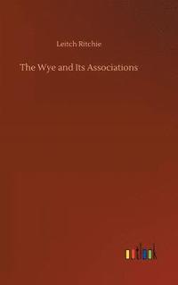bokomslag Wye and Its Associations