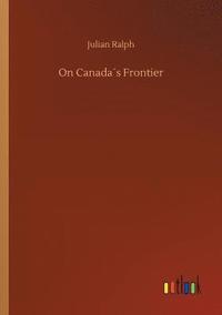 bokomslag On Canada¿s Frontier