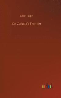 bokomslag On Canada¿s Frontier