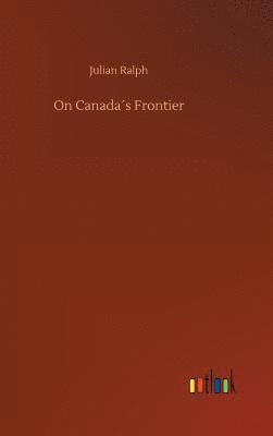 bokomslag On Canada¿s Frontier